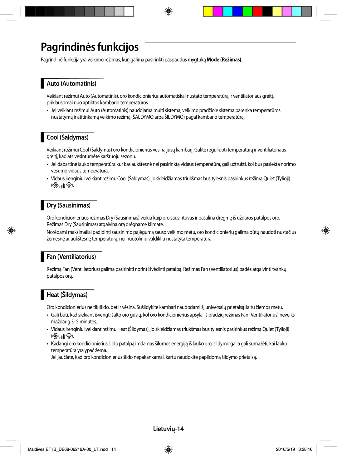 Samsung AR07JSFPEWQNEU, AR12JSFPEWQNET, AR09JSFPEWQNET manual Pagrindinės funkcijos 