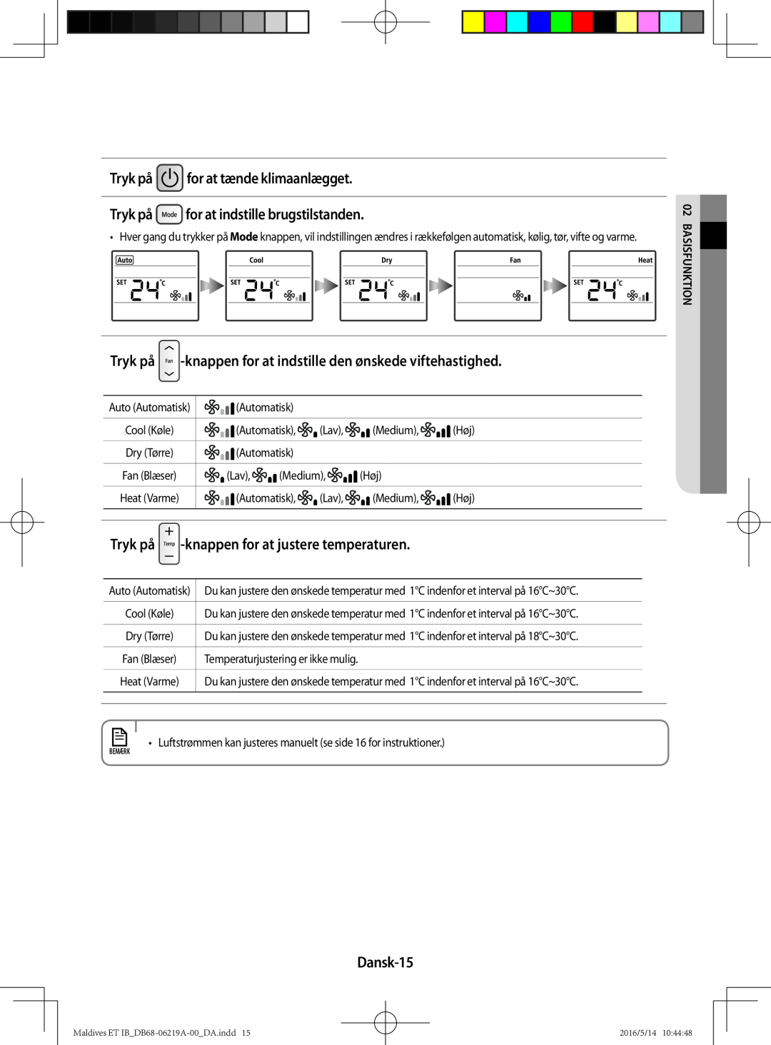 Samsung AR12JSFPEWQNET manual Tryk på for at tænde klimaanlægget, Tryk på for at indstille brugstilstanden, Dansk-15 