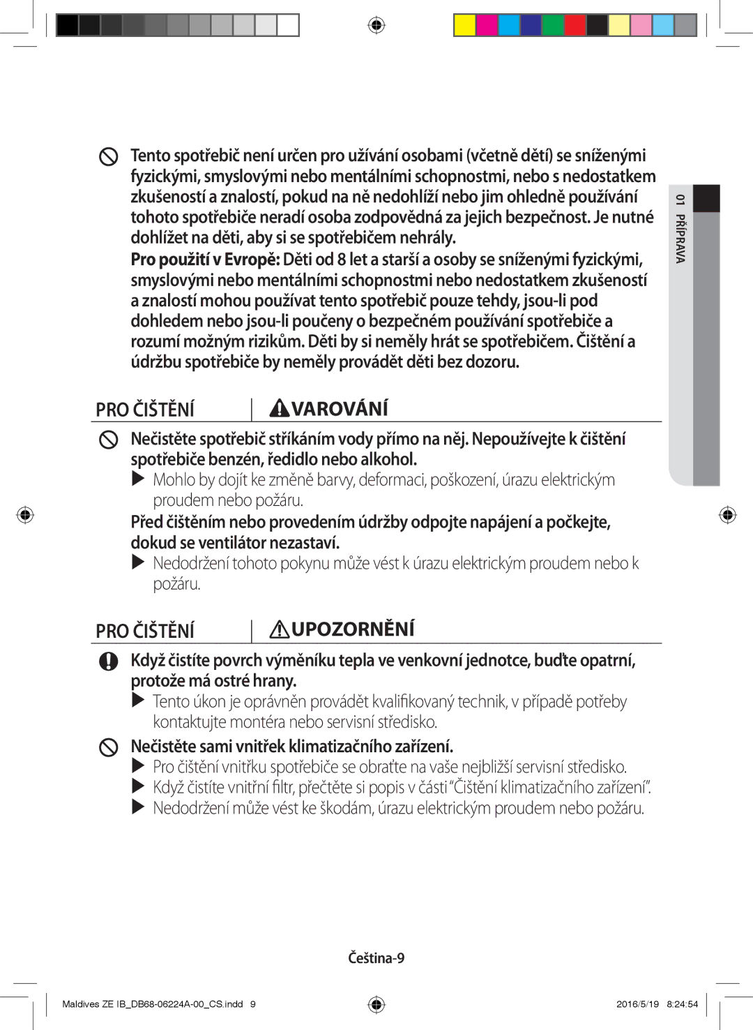 Samsung AR12JSFPEWQNET manual PRO Čištění Varování, PRO Čištění Upozornění, Nečistěte sami vnitřek klimatizačního zařízení 