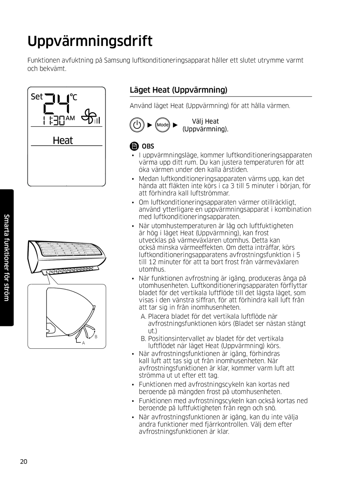 Samsung AR09KSFSQWKNEE, AR12KSFSQWKNEE manual Uppvärmningsdrift, Läget Heat Uppvärmning 