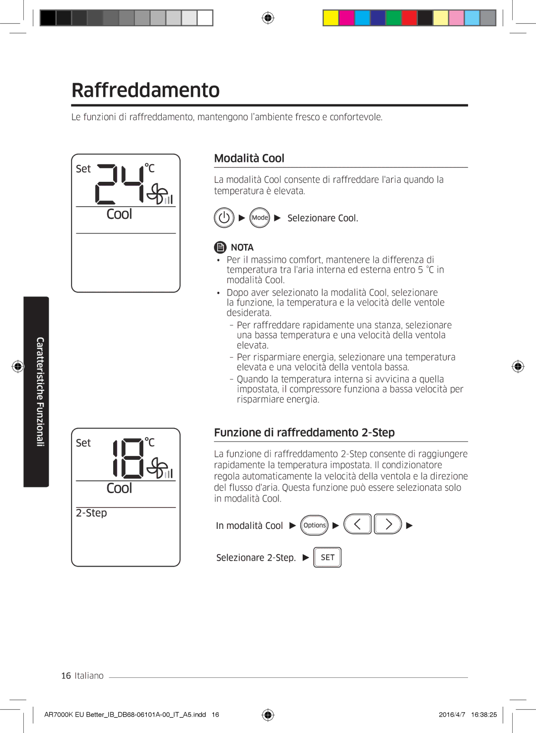 Samsung AR24KSPDBWKNEU, AR12KSPDBWKNEU, AR07KSPDBWKNEU Raffreddamento, Modalità Cool, Funzione di raffreddamento 2-Step 