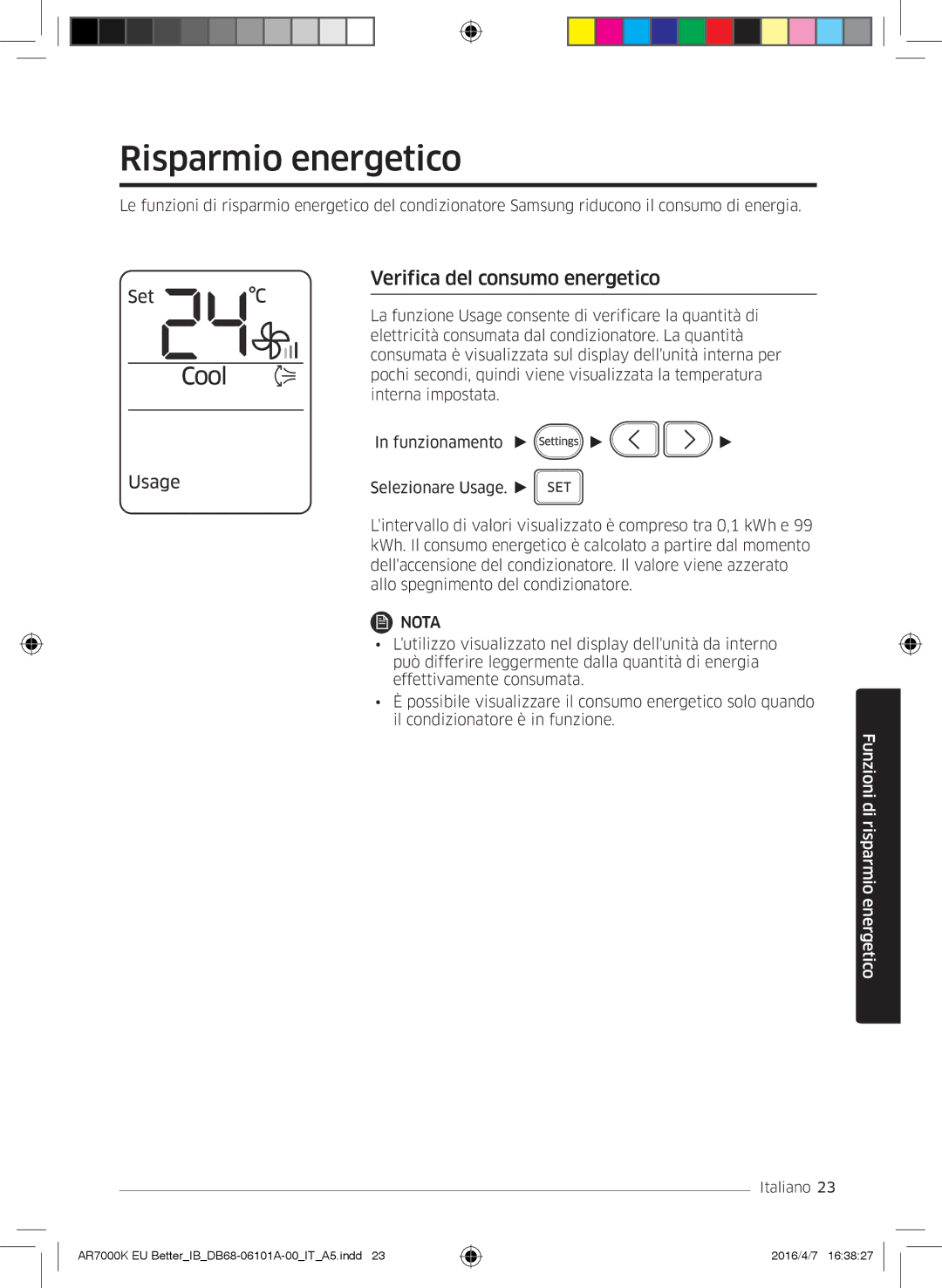 Samsung AR24KSPDBWKNEU, AR12KSPDBWKNEU, AR07KSPDBWKNEU, AR18KSPDBWKNEU Risparmio energetico, Verifica del consumo energetico 