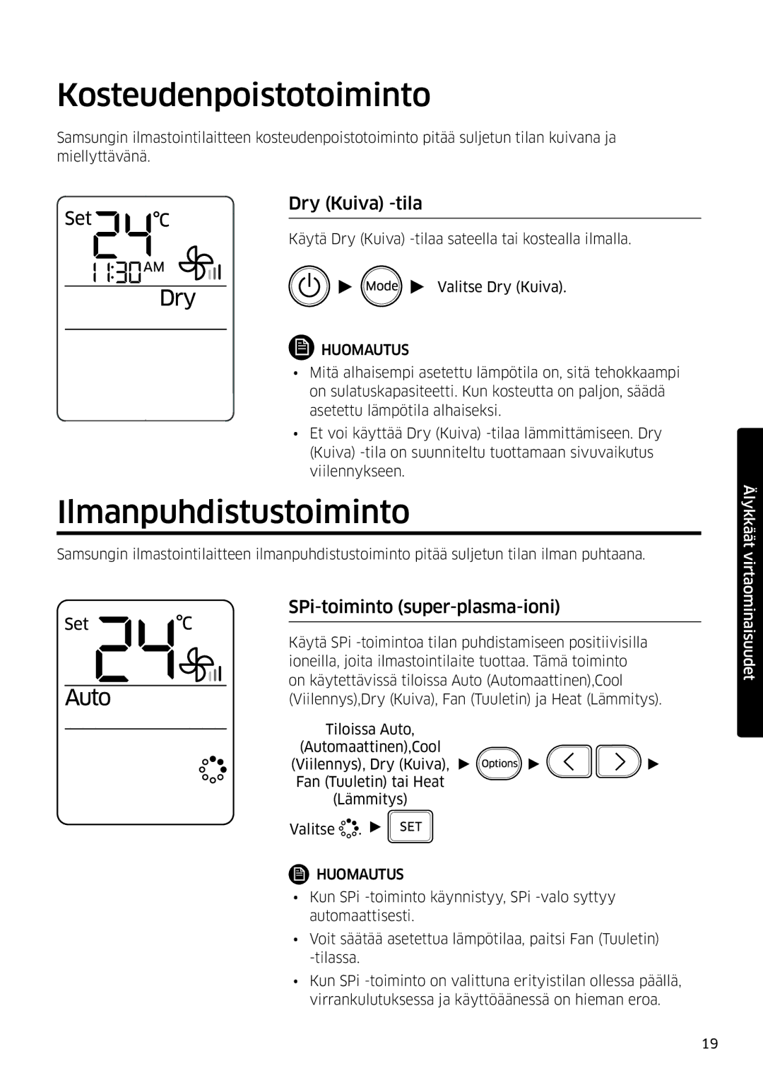 Samsung AR12MSPDPWKNEE Kosteudenpoistotoiminto, Ilmanpuhdistustoiminto, Dry Kuiva -tila, SPi-toiminto super-plasma-ioni 