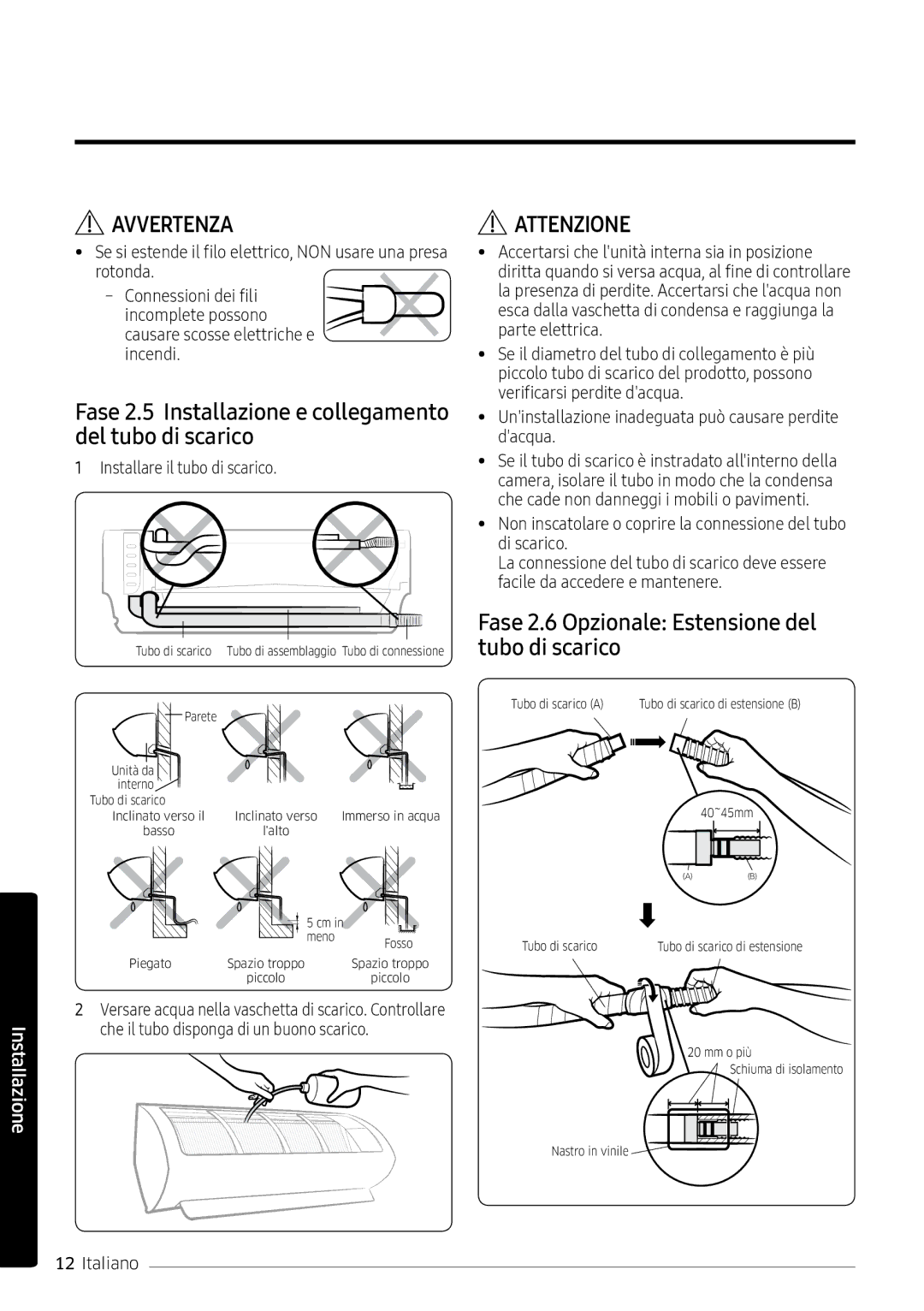 Samsung AR09MSPXAWKNEU manual Fase 2.5 Installazione e collegamento del tubo di scarico, Installare il tubo di scarico 