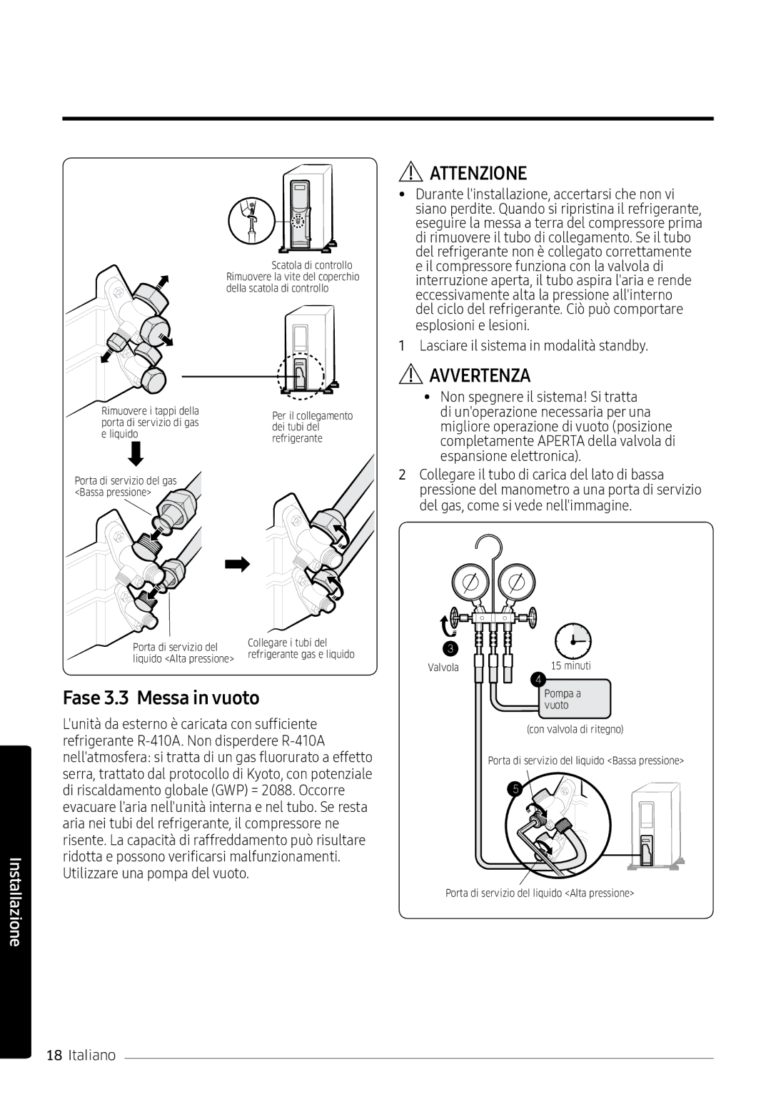 Samsung AR09MSWXBWKXEU, AR12MSPXASINEU, AR09MSPXASINEU Fase 3.3 Messa in vuoto, Lasciare il sistema in modalità standby 