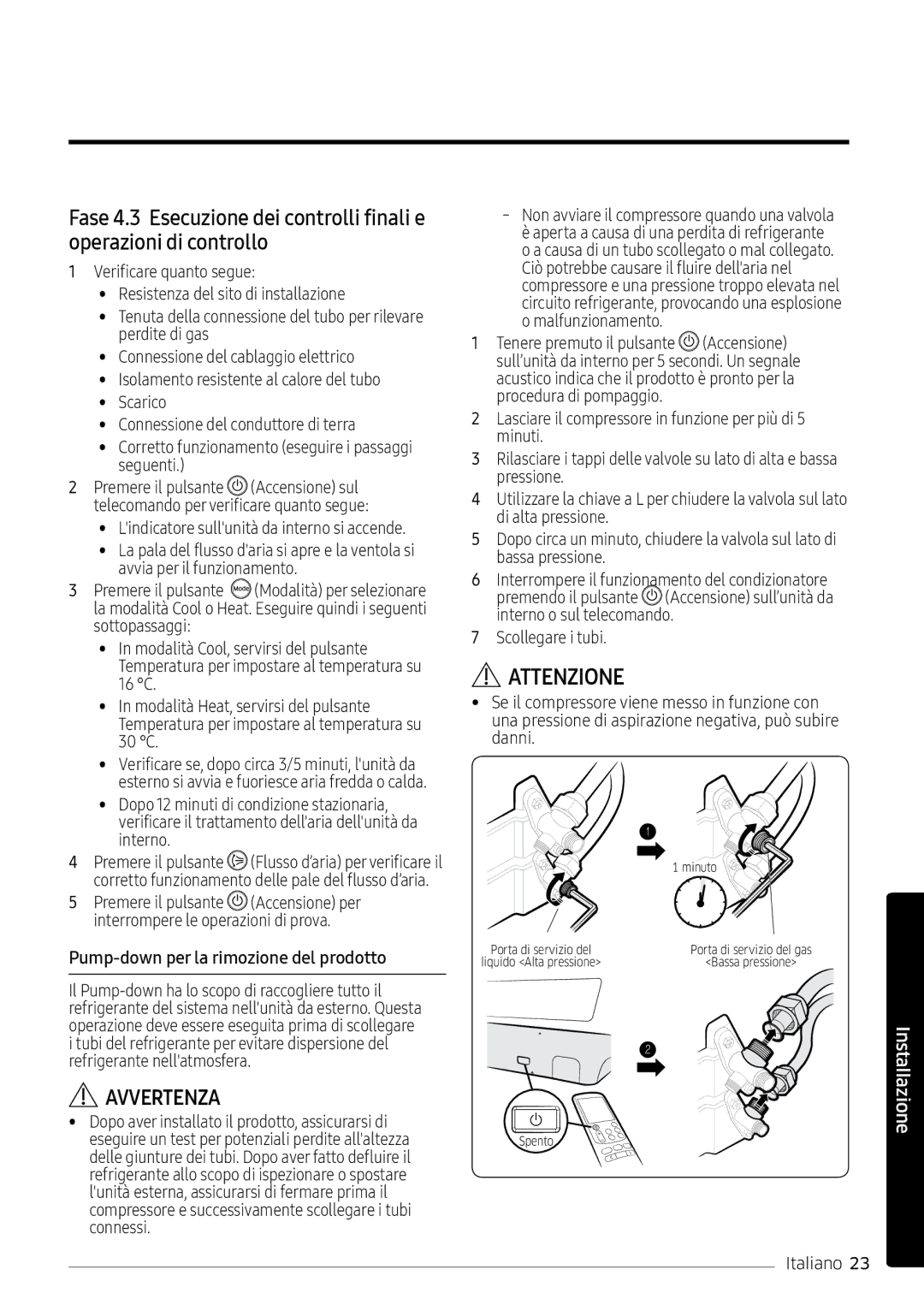 Samsung AR12MSPXBWKNEU, AR12MSPXASINEU, AR09MSPXASINEU manual Pump-down per la rimozione del prodotto, Scollegare i tubi 