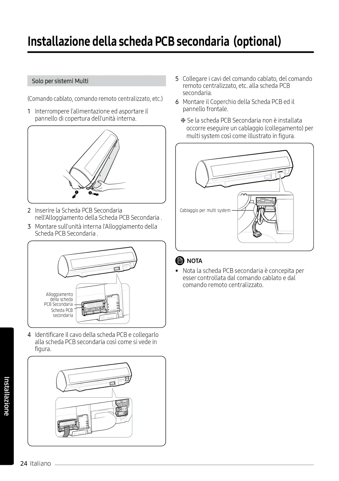 Samsung AR09MSPXBWKNEU, AR12MSPXASINEU manual Installazione della scheda PCB secondaria optional, Solo per sistemi Multi 