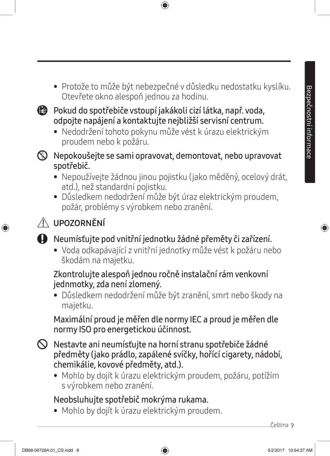 Samsung AR12MSWXBWKXEU, AR12MSPXASINEU, AR09MSPXASINEU manual Neumísťujte pod vnitřní jednotku žádné přeměty či zařízení 