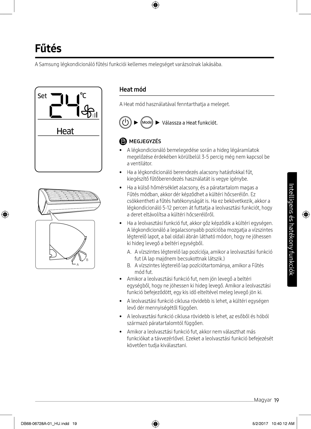 Samsung AR09MSPXASINEU, AR12MSPXASINEU, AR12MSPXBWKXEU Fűtés, Heat mód, Fut a lap majdnem becsukottnak látszik, Mód fut 