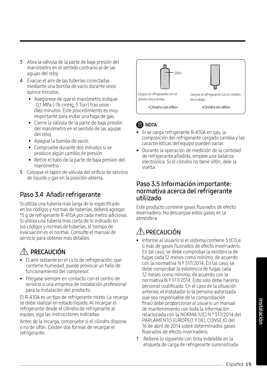 Samsung AR07MSPXBWKNEU, AR12MSPXBWKXEU, AR09MSPXBWKXEU, AR12MSPXBWKNEU, AR09MSPXBWKNEU manual Paso 3.4 Añadir refrigerante 