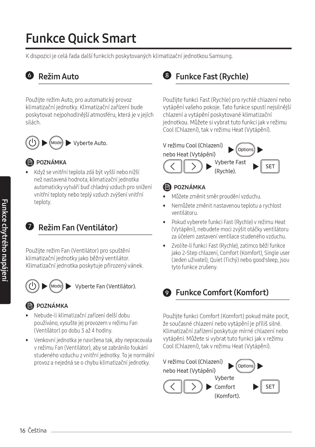 Samsung AR09NXWSAURNEU, AR12NXWSAURNEU, AR07NXWSAURNEU Funkce Quick Smart, Režim Fan Ventilátor, Funkce Comfort Komfort 