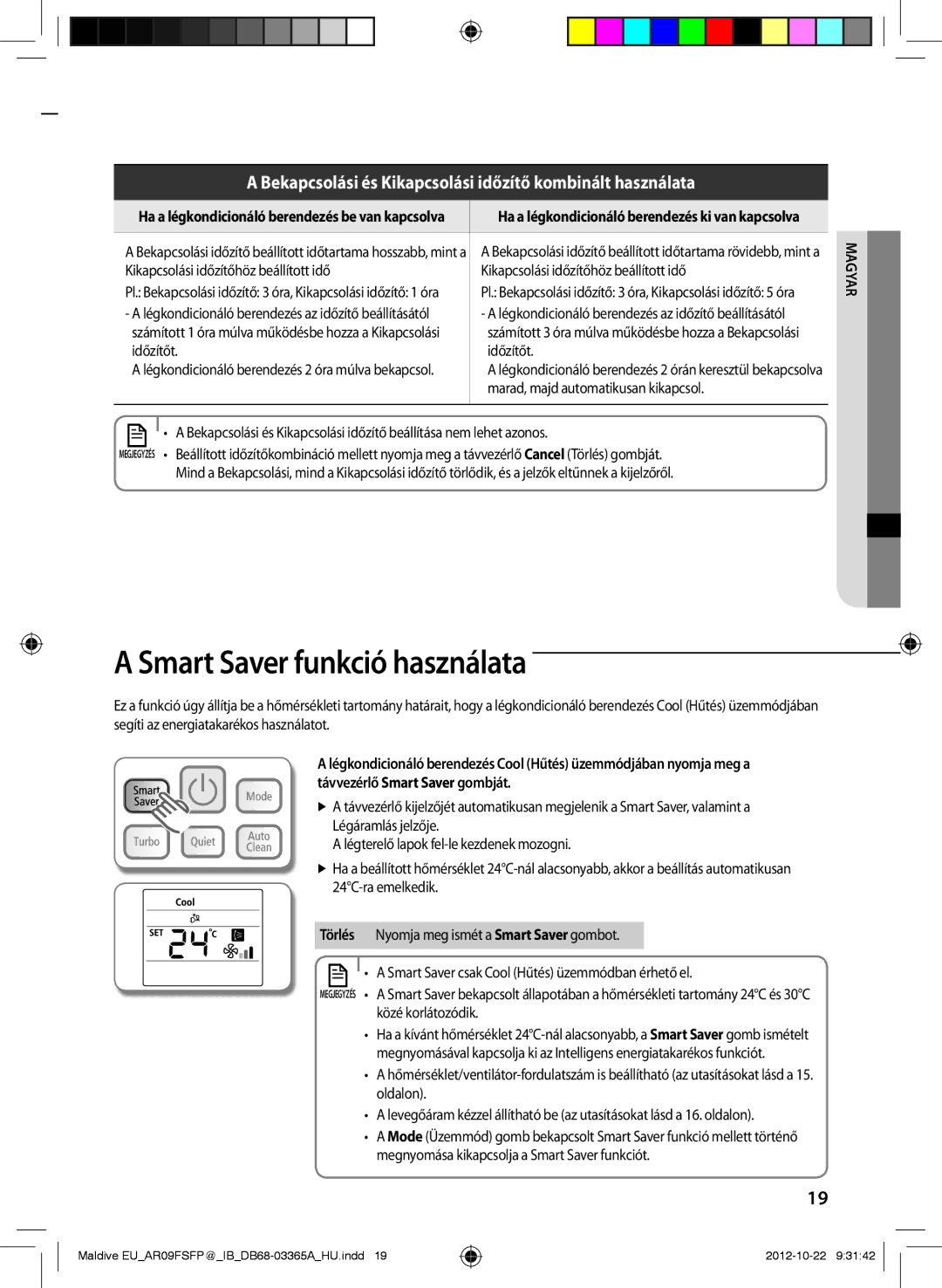 Samsung AR24FSFPDGMNEU, AR18FSFPDGMNEU Smart Saver funkció használata, Kikapcsolási időzítőhöz beállított idő, Időzítőt 