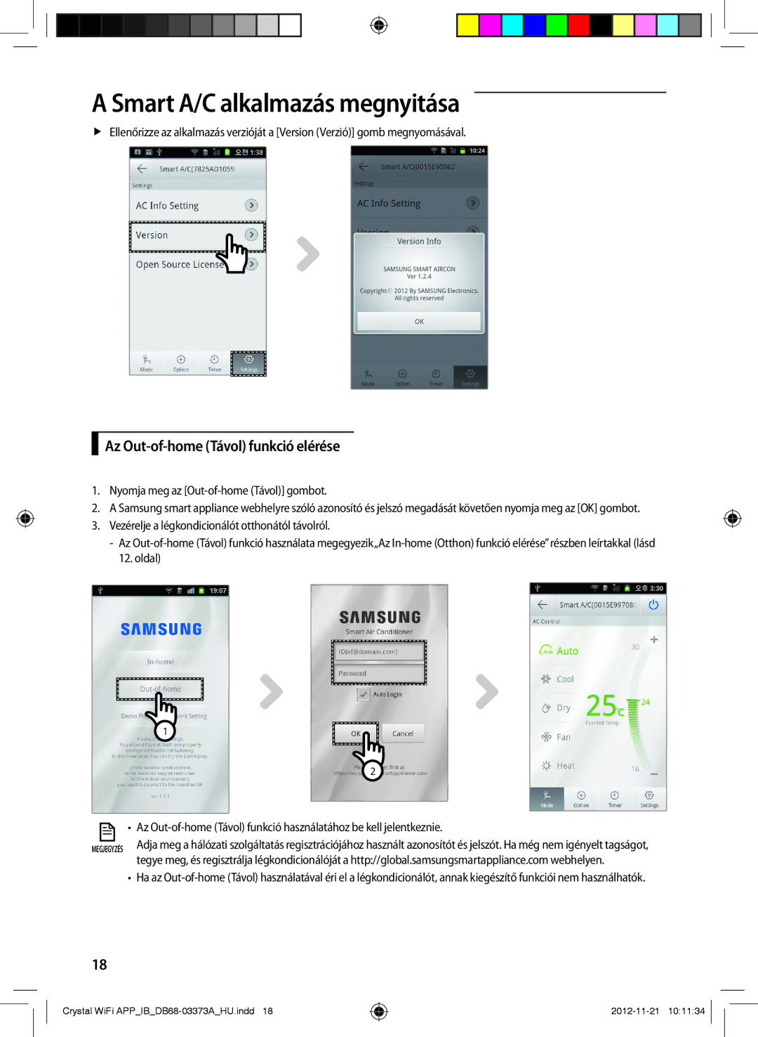 Samsung AR12FSSEDWUXEU, AR18FSSEDWUXEU manual Az Out-of-home Távol funkció elérése, Nyomja meg az Out-of-home Távol gombot 