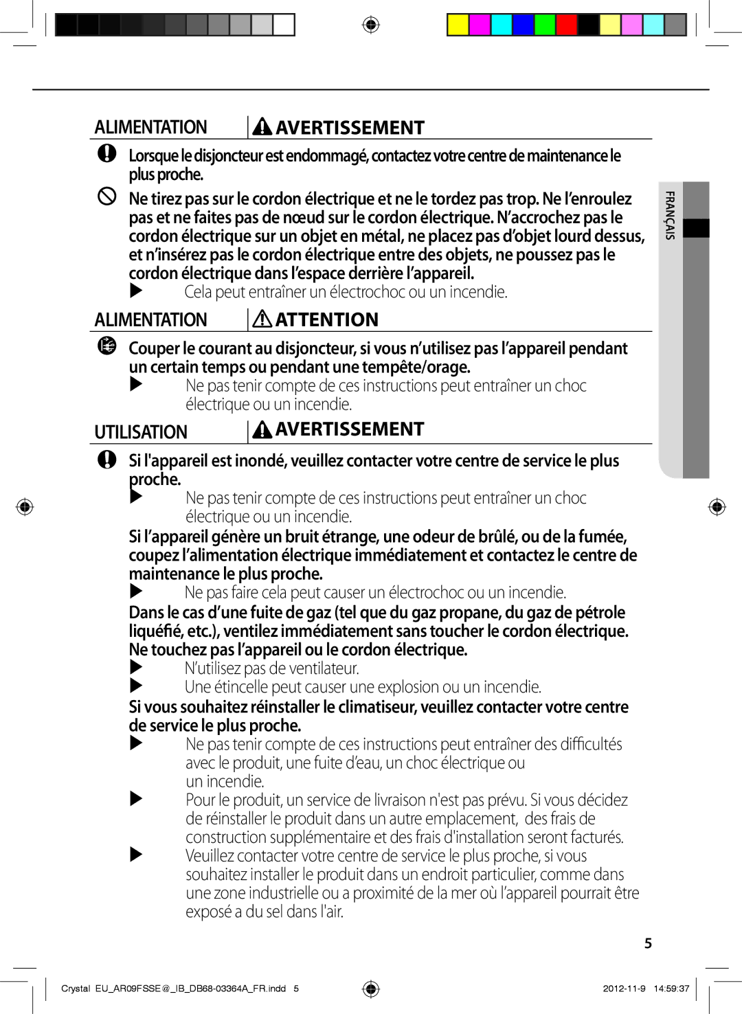 Samsung AR18FSSEDWUNEU, AR18FSSEDWUXEU, AR09FSSKABEXEU  Cela peut entraîner un électrochoc ou un incendie, Un incendie 