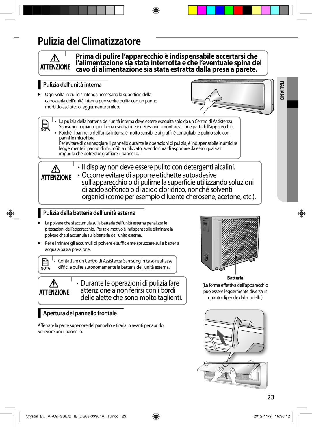 Samsung AR09FSSKABEXEU, AR18FSSEDWUXEU Pulizia del Climatizzatore, Pulizia della batteria dell’unità esterna, Batteria 