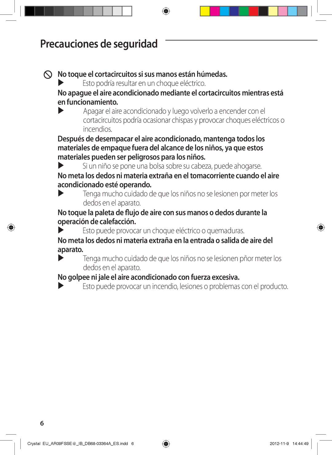 Samsung AR09FSSKABENEU, AR18FSSEDWUXEU, AR09FSSKABEXEU, AR09FSSEDWUXEU No toque el cortacircuitos si sus manos están húmedas 