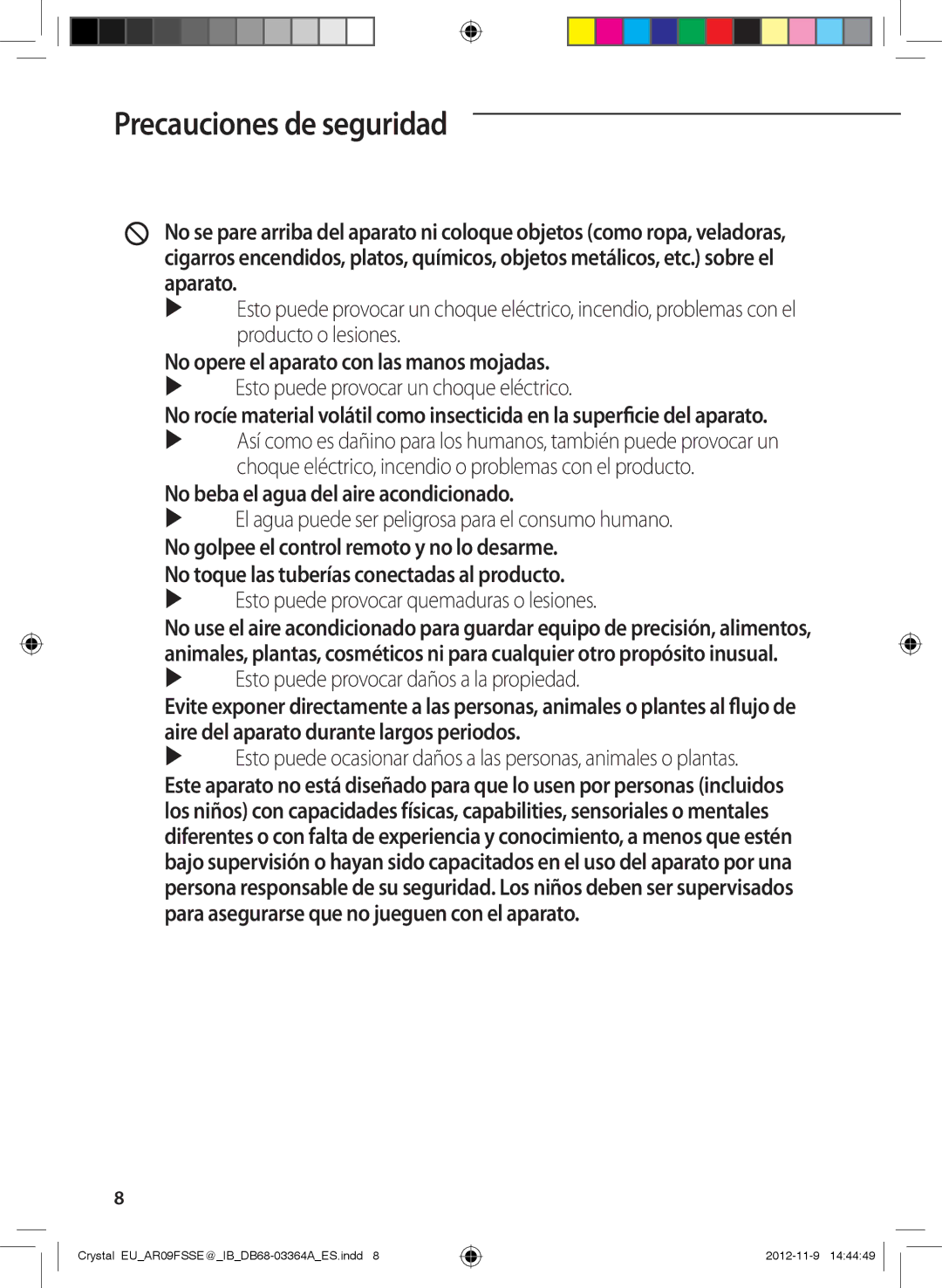 Samsung AR12FSSEDWUNEU, AR18FSSEDWUXEU No opere el aparato con las manos mojadas, No beba el agua del aire acondicionado 