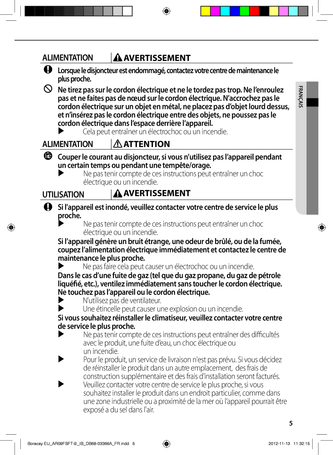 Samsung AR24FSFTJWQNEU, AR18FSSEDWUXEU, AR24FSFTJWQXEU  Cela peut entraîner un électrochoc ou un incendie, Un incendie 