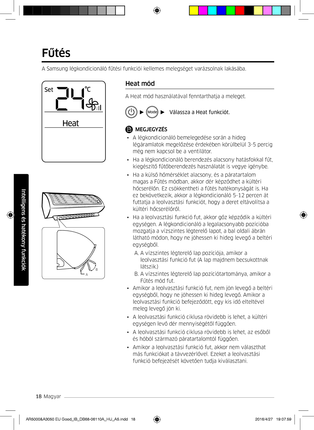 Samsung AR24JSFSBURNEU, AR18HSFSAWKNEU, AR24HSFSAWKNEU, AR18HSFNBWKNEU, AR24HSFNBWKNEU, AR24JSFNCWKNEU manual Fűtés, Heat mód 