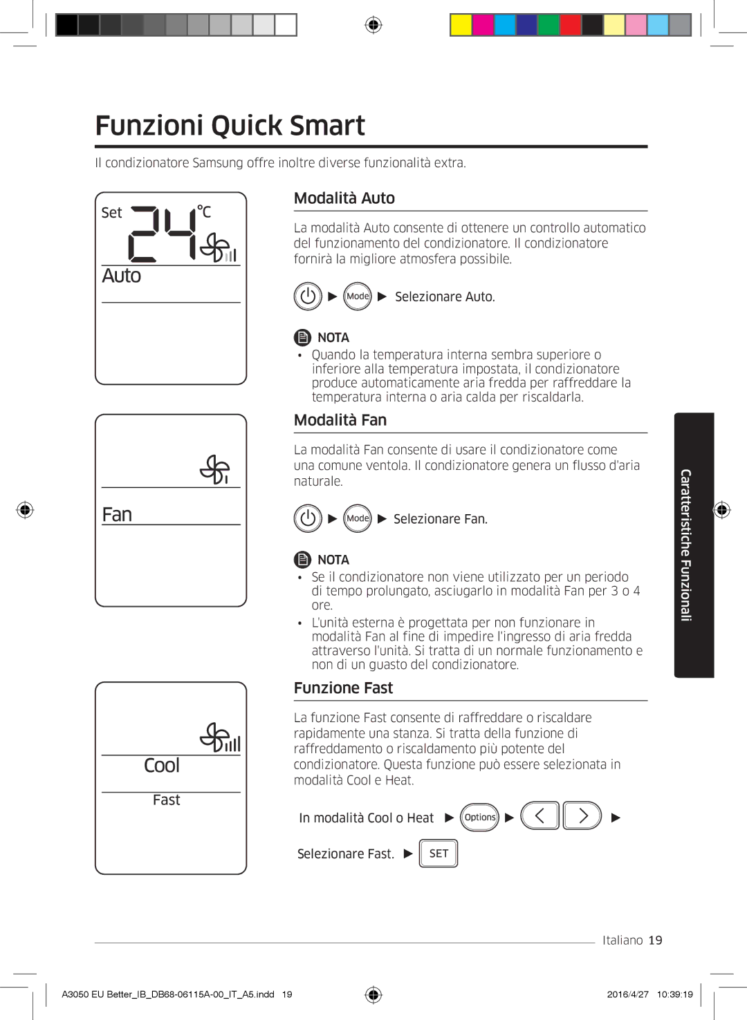 Samsung AR12HSSDAWKNEU, AR24HSSDBWKNEU, AR12HSSDBWKNEU Funzioni Quick Smart, Modalità Auto, Modalità Fan, Funzione Fast 