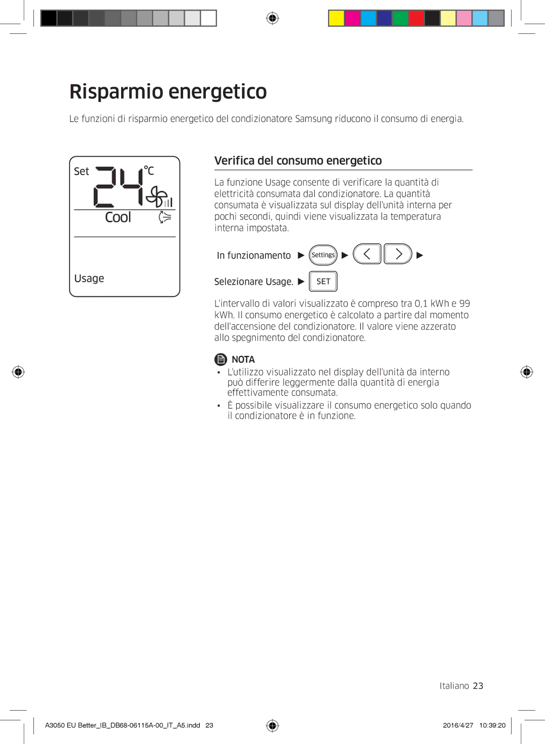 Samsung AR18HSSDBWKNEU, AR24HSSDBWKNEU, AR12HSSDBWKNEU, AR07HSSDBWKNEU Risparmio energetico, Verifica del consumo energetico 