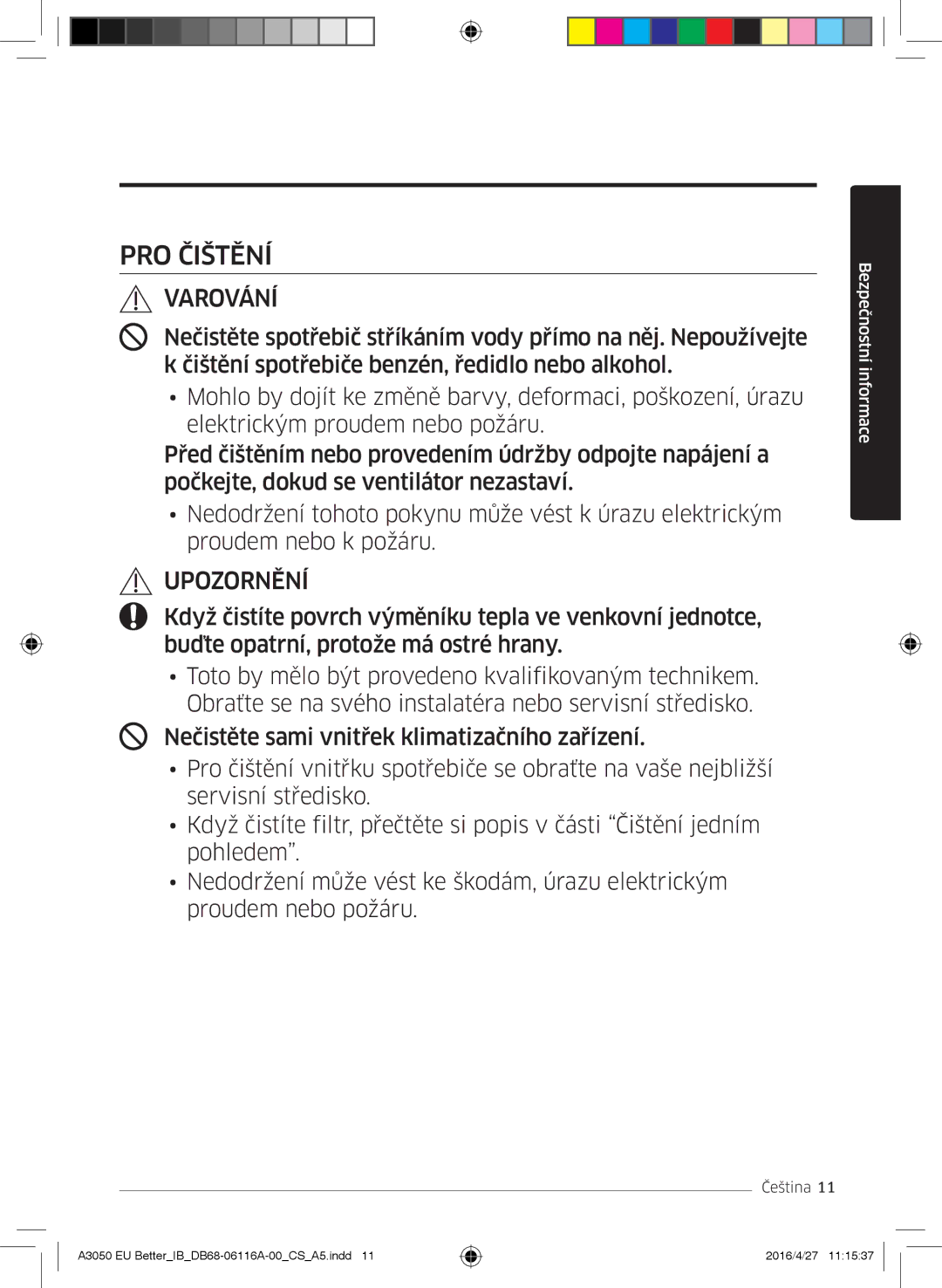 Samsung AR09HSSDAWKNEU, AR24HSSDBWKNEU, AR12HSSDBWKNEU, AR07HSSDBWKNEU, AR18HSSDBWKNEU, AR09HSSDBWKNEU manual PRO Čištění 