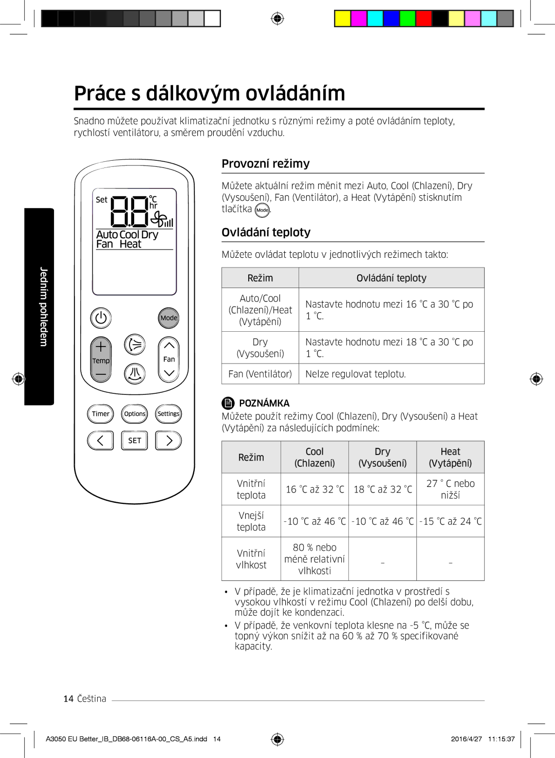 Samsung AR12HSSDBWKNEU, AR24HSSDBWKNEU, AR07HSSDBWKNEU manual Práce s dálkovým ovládáním, Provozní režimy, Ovládání teploty 