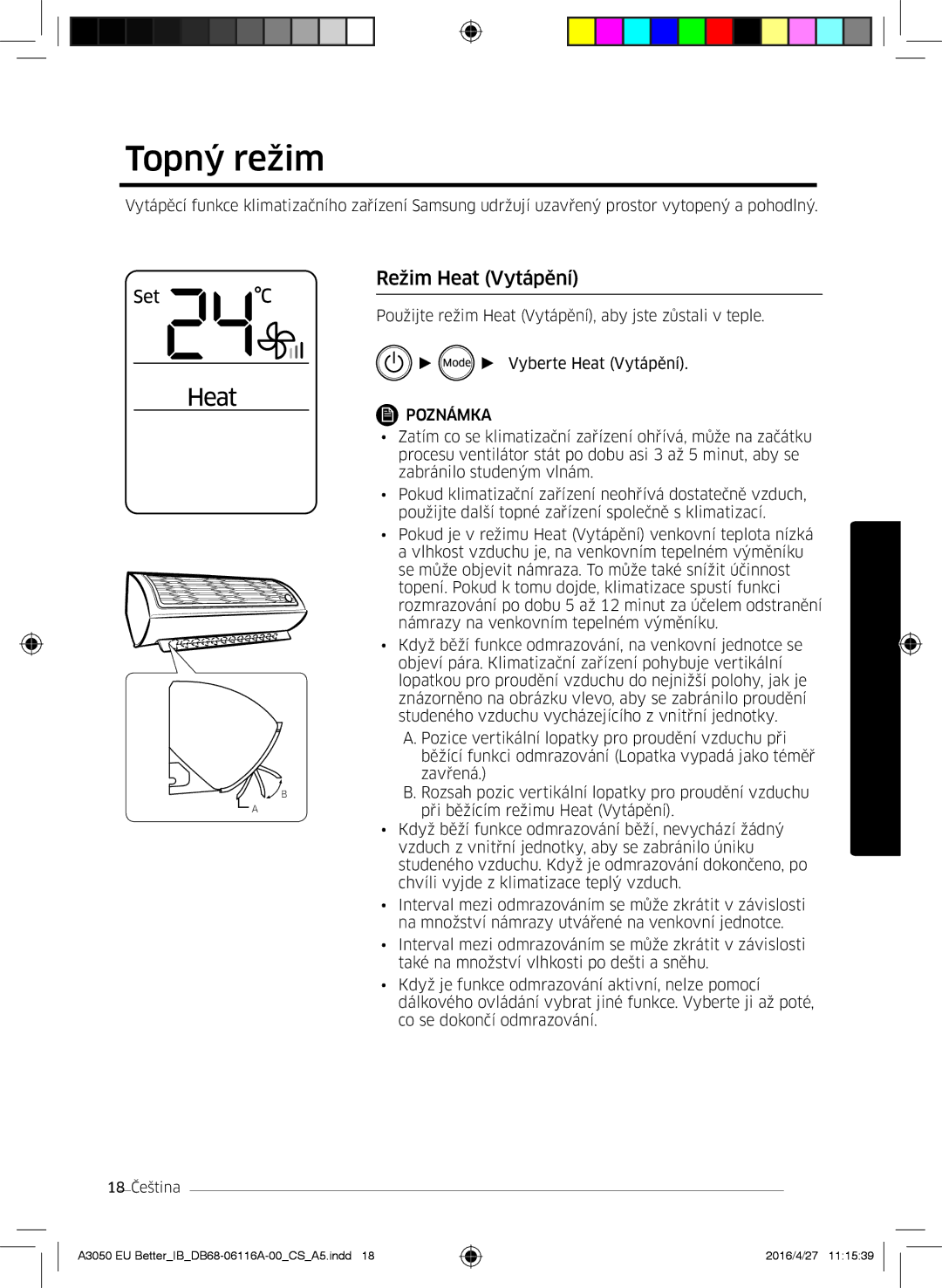 Samsung AR09HSSDAWKNEU, AR24HSSDBWKNEU, AR12HSSDBWKNEU, AR07HSSDBWKNEU, AR18HSSDBWKNEU manual Topný režim, Režim Heat Vytápění 