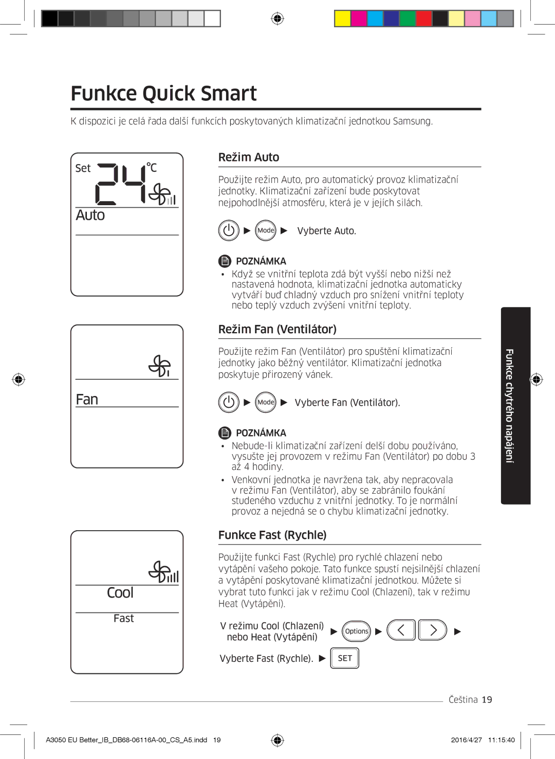 Samsung AR12HSSDAWKNEU, AR24HSSDBWKNEU manual Funkce Quick Smart, Režim Auto, Režim Fan Ventilátor, Funkce Fast Rychle 