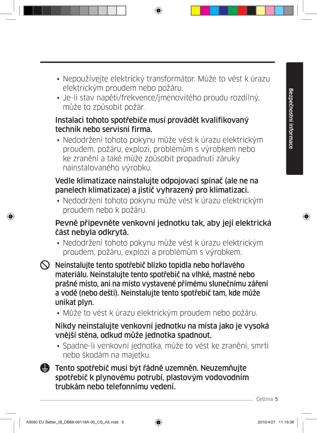 Samsung AR12HSSDAWKNEU, AR24HSSDBWKNEU, AR12HSSDBWKNEU, AR07HSSDBWKNEU, AR18HSSDBWKNEU, AR09HSSDBWKNEU Bezpečnostní informace 