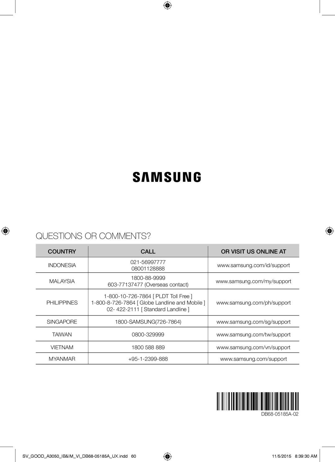 Samsung AR09JVFSCURXSV, AR24JVFSLWKXSV, AR12JSFNJWKXSV, AR09JVFSCURNSV, AR18JVFSBWKNSV, AR09JSFNJWKNSV Questions or COMMENTS? 