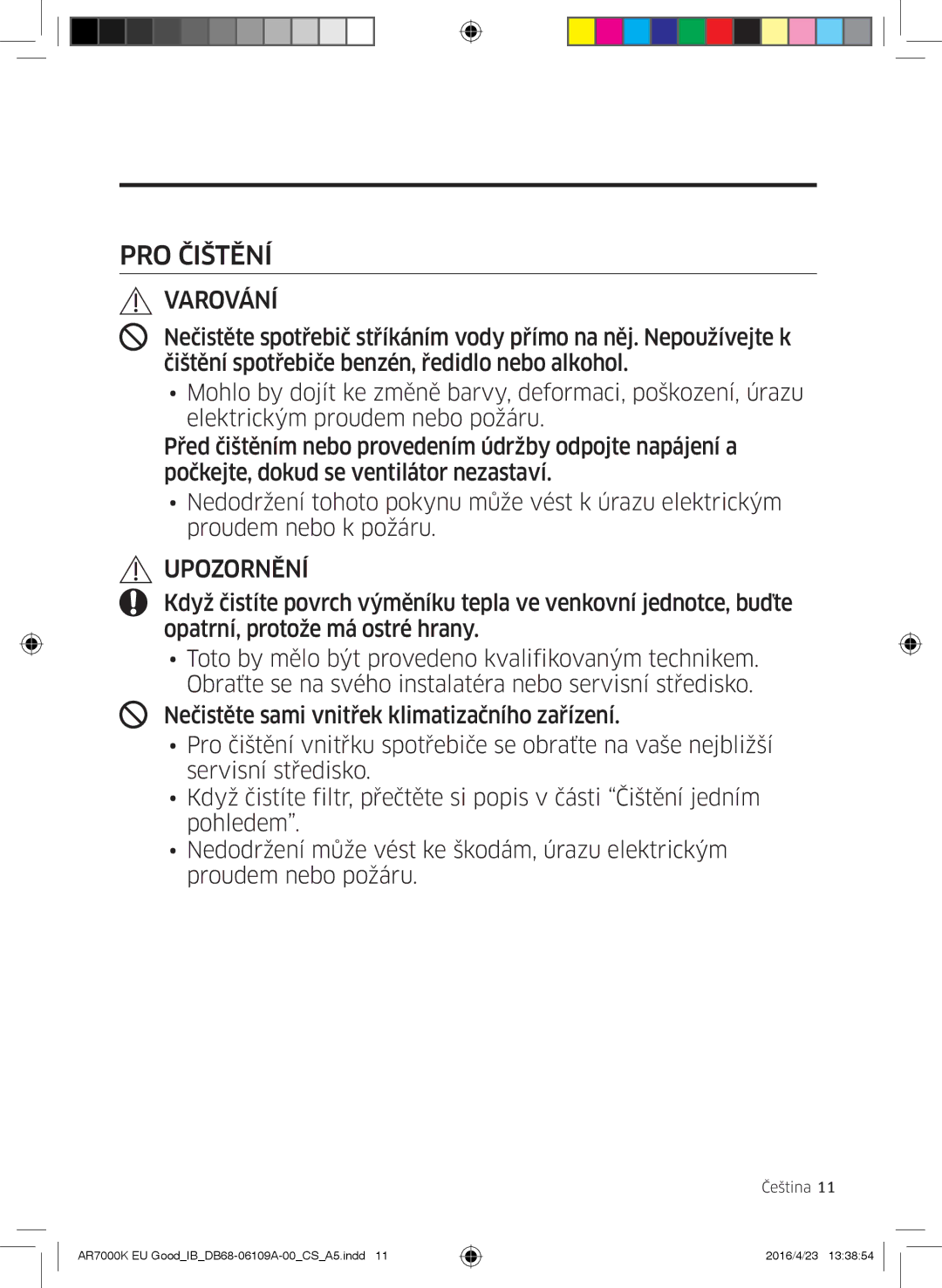 Samsung AR24KSWNAWKNEU, AR18KSWNAWKNEU, AR18KSWSAWKNEU, AR24KSWSAWKNEU manual PRO Čištění 