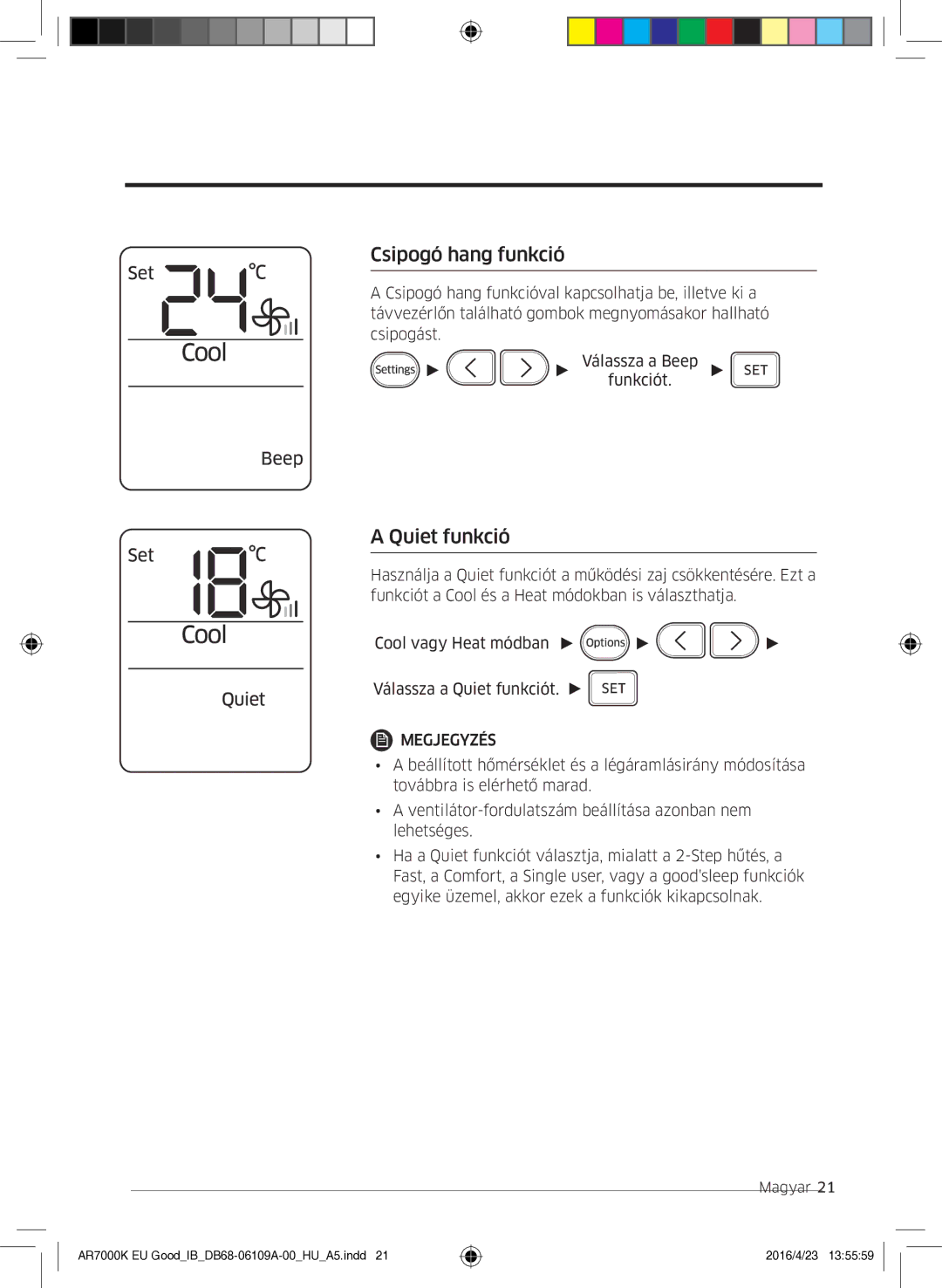 Samsung AR18KSWSAWKNEU, AR24KSWNAWKNEU, AR18KSWNAWKNEU, AR24KSWSAWKNEU manual Csipogó hang funkció, Quiet funkció 