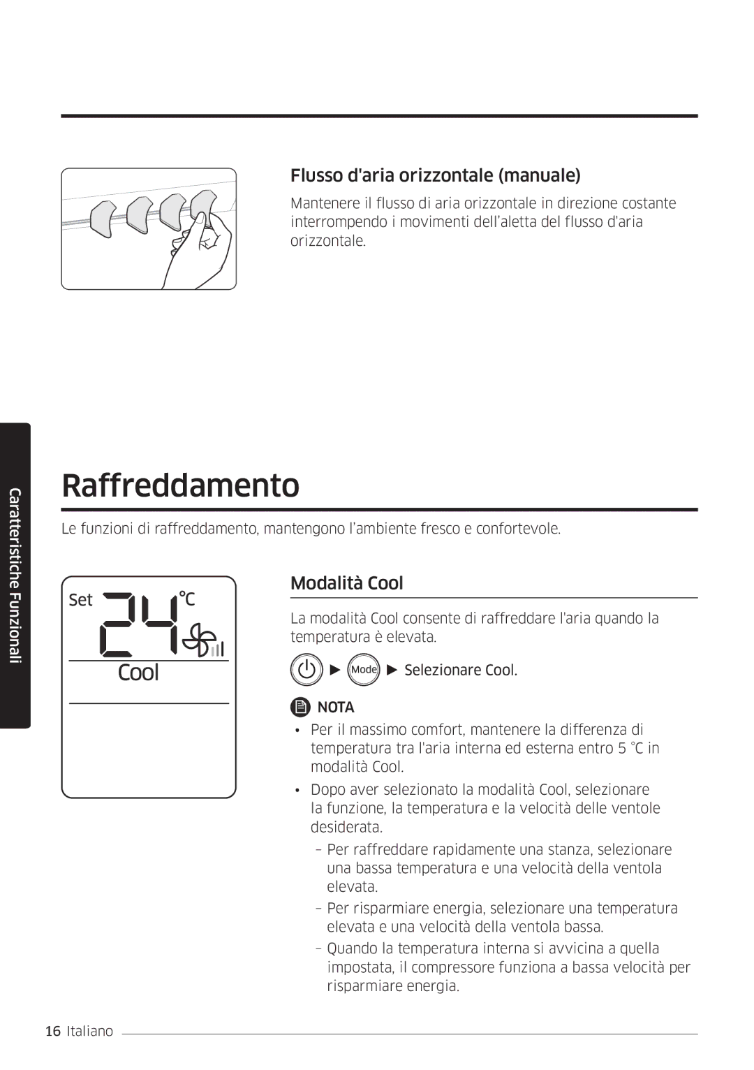 Samsung AR24MSWSAWKNEU, AR24MSWNAWKNEU, AR18MSWNAWKNEU Raffreddamento, Flusso daria orizzontale manuale, Modalità Cool 