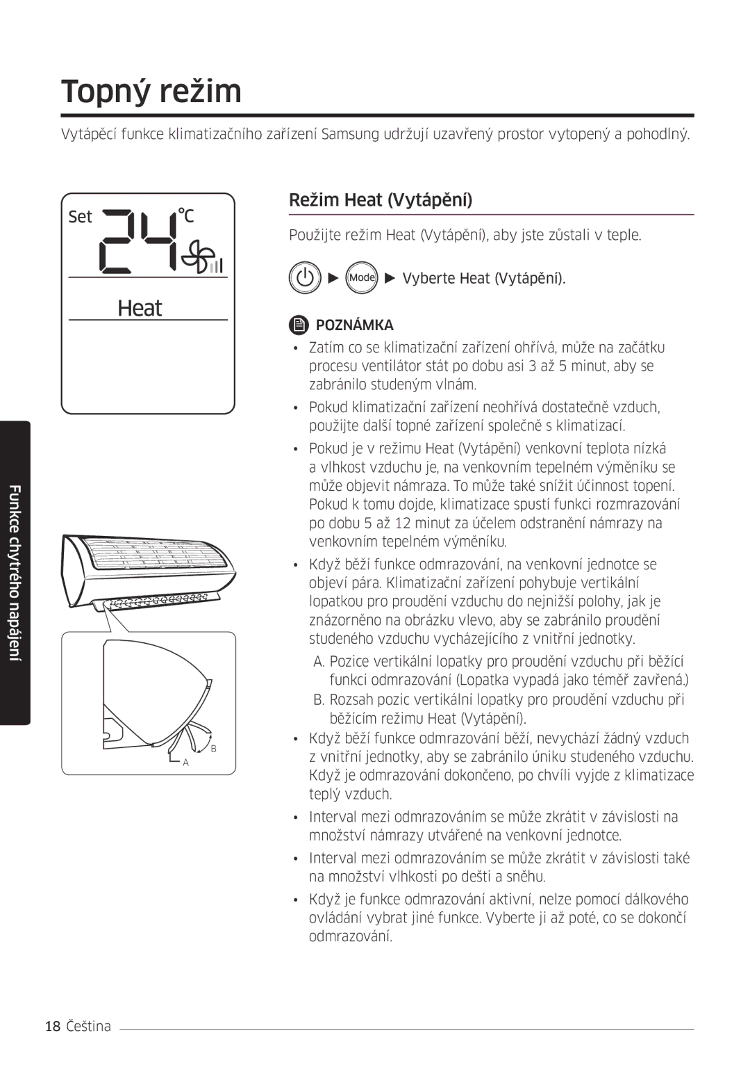 Samsung AR09MSWSAURNEU, AR24MSWNAWKNEU, AR18MSWNAWKNEU, AR18MSWSAWKNEU, AR24MSWSAWKNEU manual Topný režim, Režim Heat Vytápění 