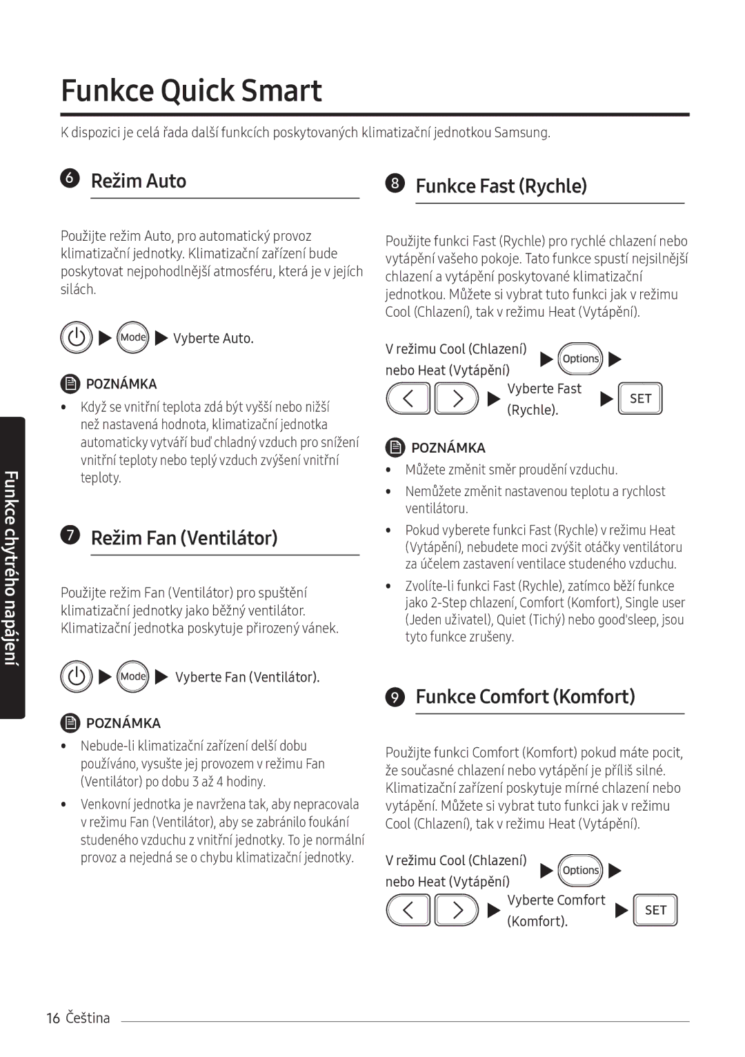 Samsung AR24NSFHBWKNEU, AR18NSFHBWKNEU manual Funkce Quick Smart, Režim Fan Ventilátor, Funkce Comfort Komfort 