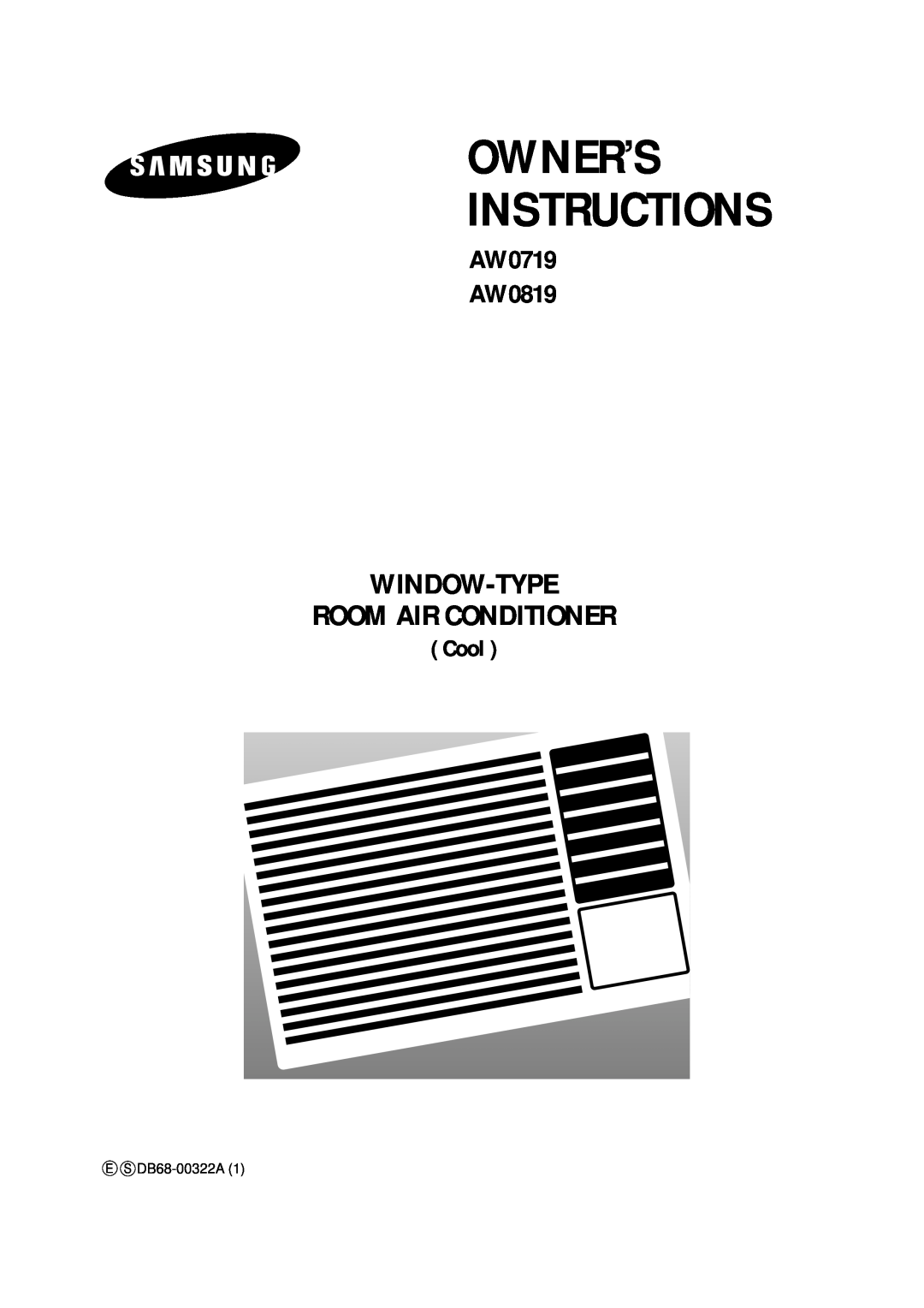Samsung manual E S DB68-00322A1, Owner’S Instructions, Window-Type Room Air Conditioner, AW0719 AW0819, Cool 