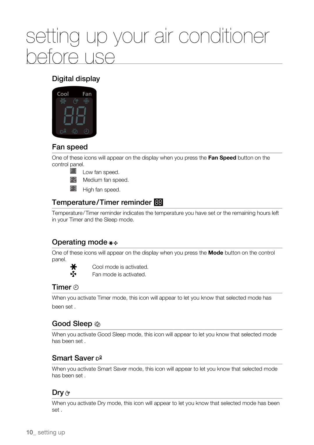 Samsung AW07LH Series Digital display Fan speed, Temperature/Timer reminder, Operating mode, Good Sleep, Smart Saver, Dry 