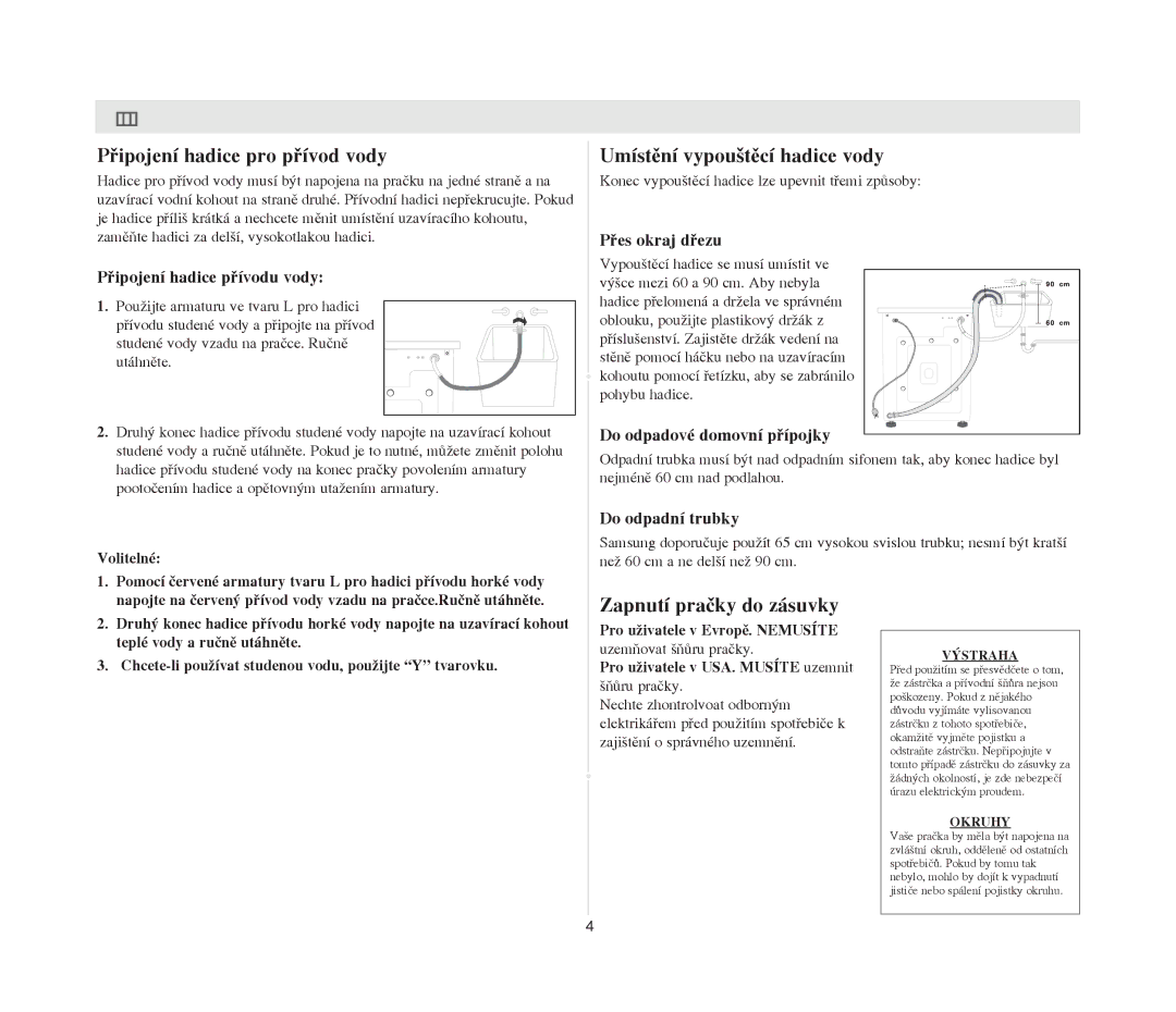 Samsung B1015JGW/YLW manual PÞipojen’ hadice pro pÞ’vod vody, Um’stžn’ vypouätžc’ hadice vody, Zapnut’ pra‹ky do z‡suvky 