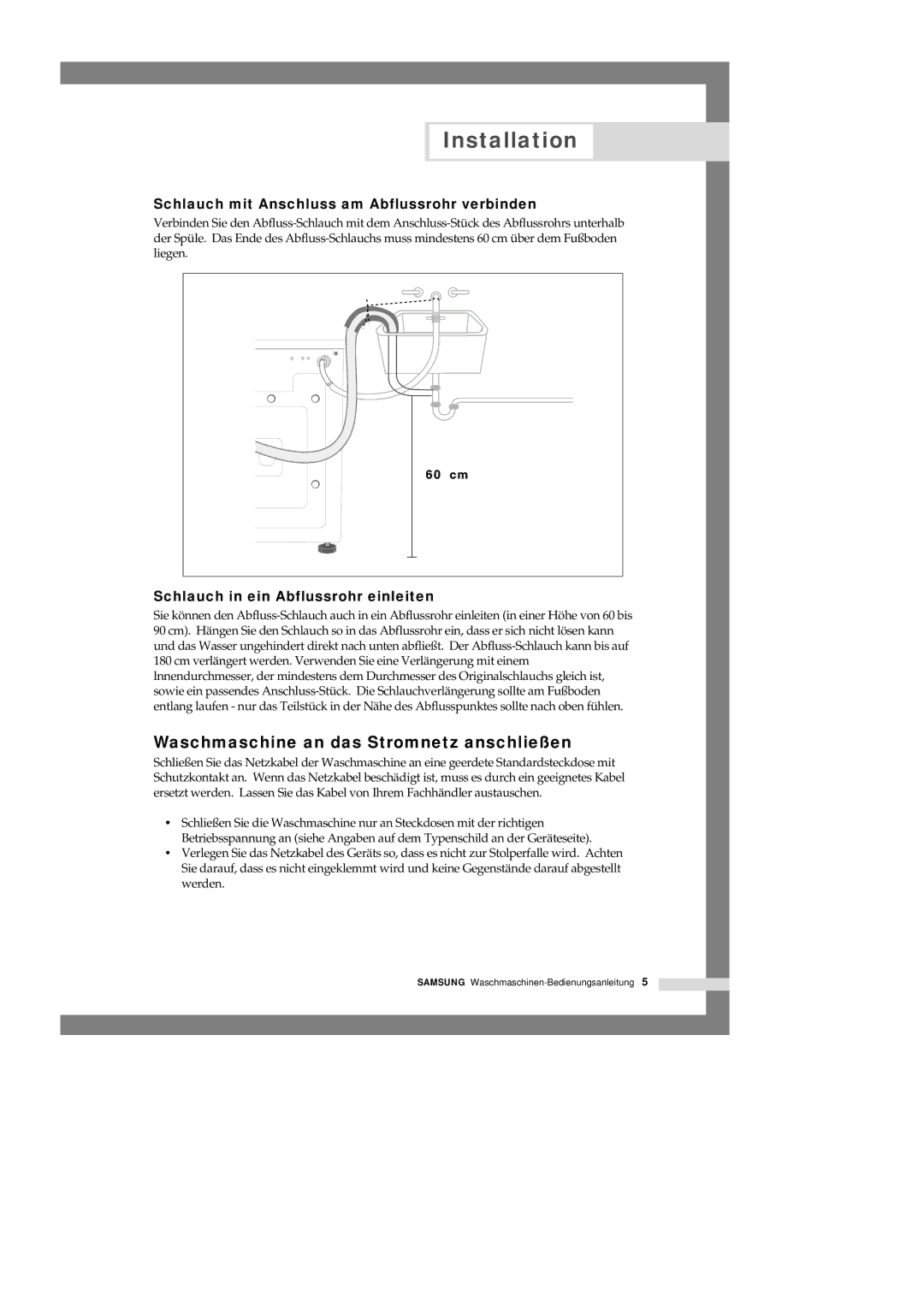 Samsung B1115JGW/XEG manual Waschmaschine an das Stromnetz anschließen, Schlauch mit Anschluss am Abflussrohr verbinden 