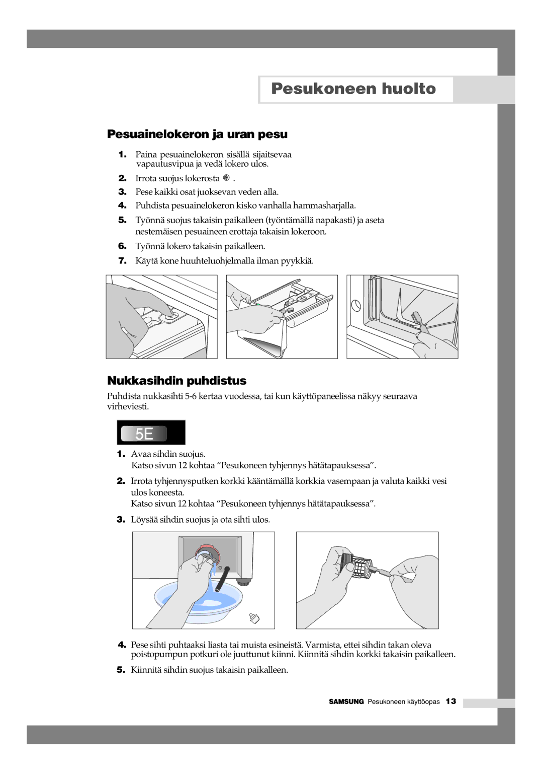 Samsung B1245AVGW1/XEE manual Pesuainelokeron ja uran pesu, Nukkasihdin puhdistus 