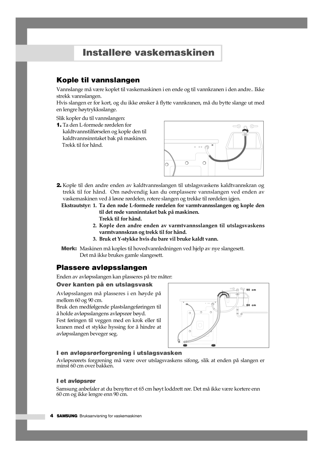 Samsung B1245AVGW1/XEE manual Kople til vannslangen, Plassere avløpsslangen 