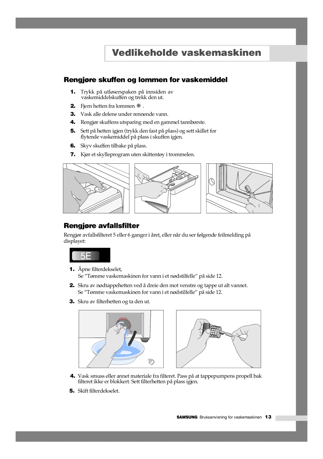 Samsung B1245AVGW1/XEE manual Rengjøre skuffen og lommen for vaskemiddel, Rengjøre avfallsfilter 