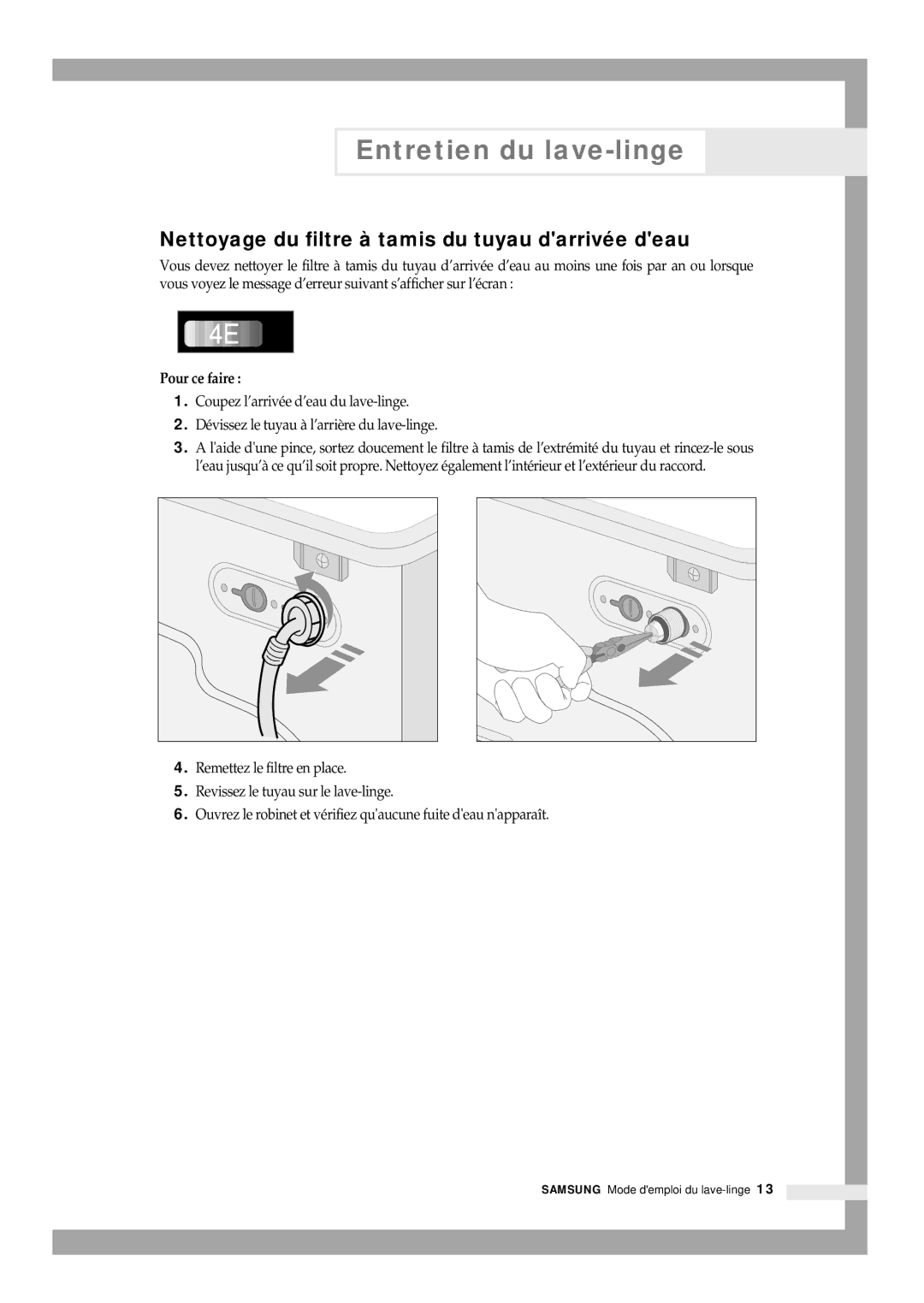 Samsung B1245GW/XEF, B1445GW/XEF, B1445SGS/XEF manual Nettoyage du filtre à tamis du tuyau darrivée deau, Pour ce faire 