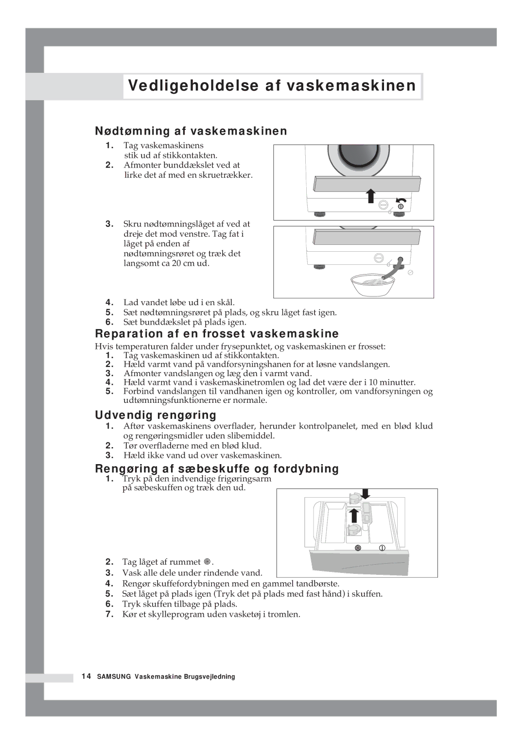 Samsung B1415JGS/XEE Vedligeholdelse af vaskemaskinen, Nødtømning af vaskemaskinen, Reparation af en frosset vaskemaskine 