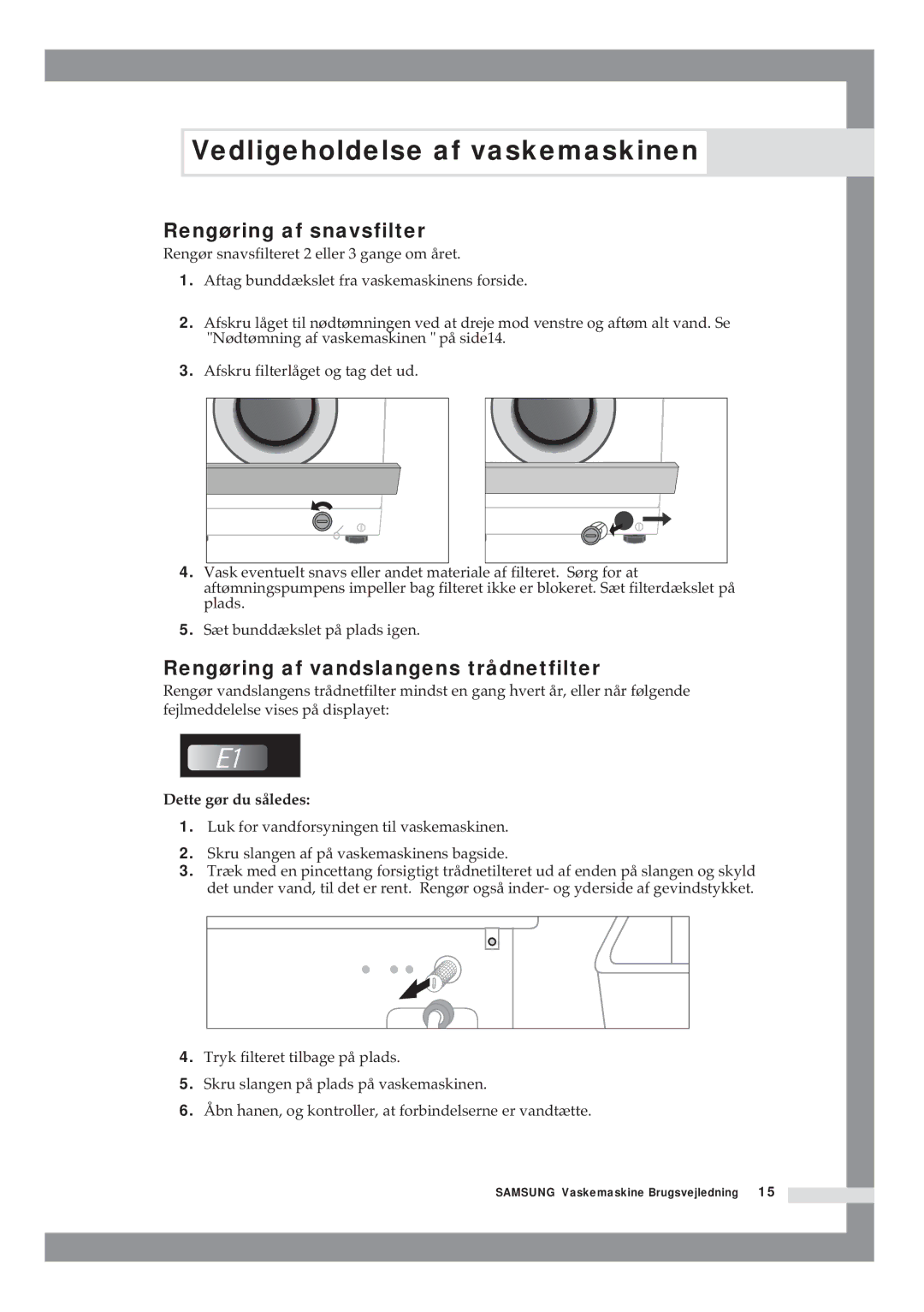 Samsung B1415JGS/XEE manual Rengøring af snavsfilter, Rengøring af vandslangens trådnetfilter, Dette gør du således 