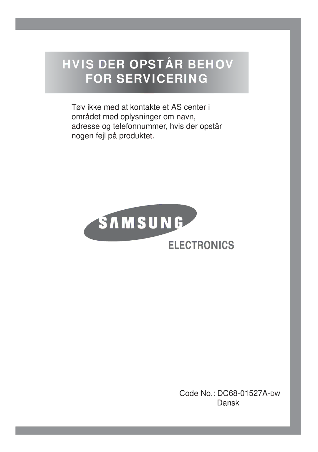 Samsung B1415JGS/XEE manual Hvis DER Opstår Behov For Servicering 