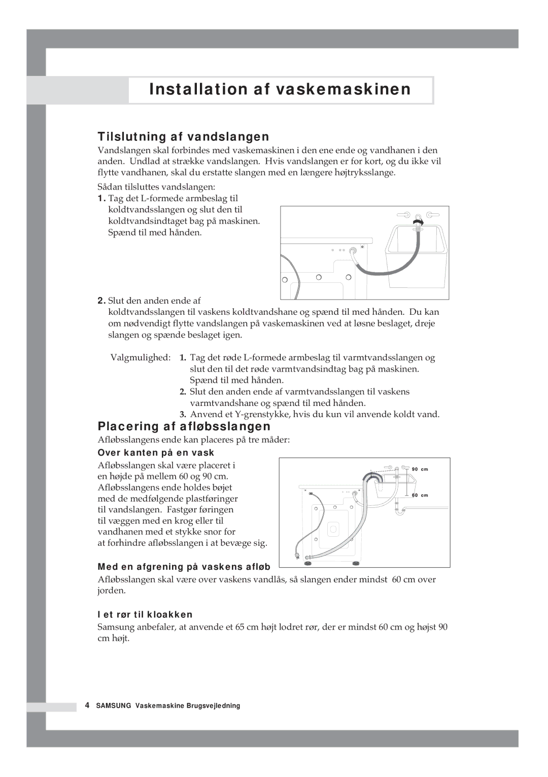 Samsung B1415JGS/XEE manual Tilslutning af vandslangen, Placering af afløbsslangen 