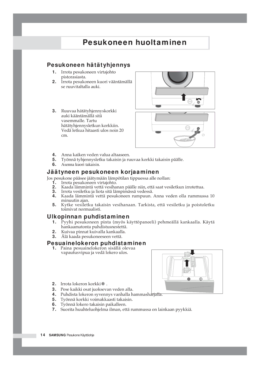 Samsung B1415JGS/XEE manual Pesukoneen huoltaminen, Pesukoneen hätätyhjennys, Jäätyneen pesukoneen korjaaminen 