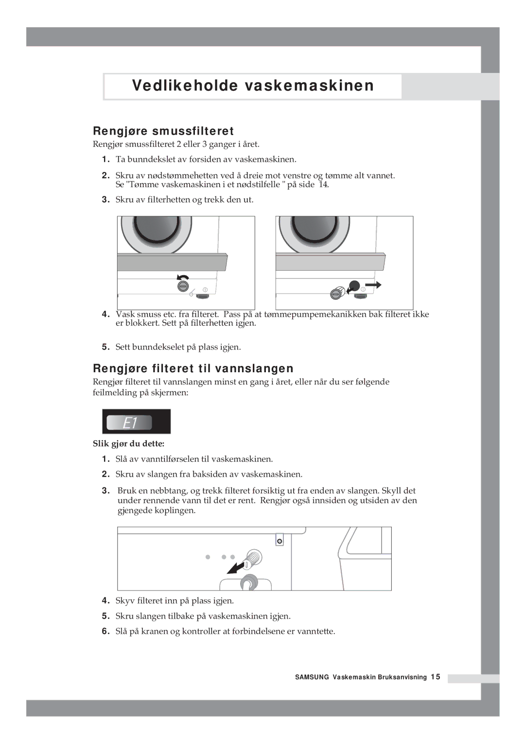 Samsung B1415JGS/XEE manual Rengjøre smussfilteret, Rengjøre filteret til vannslangen, Slik gjør du dette 